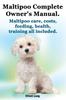 Книга Maltipoo Complete Owner's Manual. Maltipoos Facts and Information. Maltipoo Care, Costs, Feeding, Health, Training All Included.