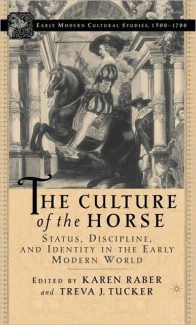 The The Culture of the Horse : Status, Discipline, and Identity In the Early Modern World Book