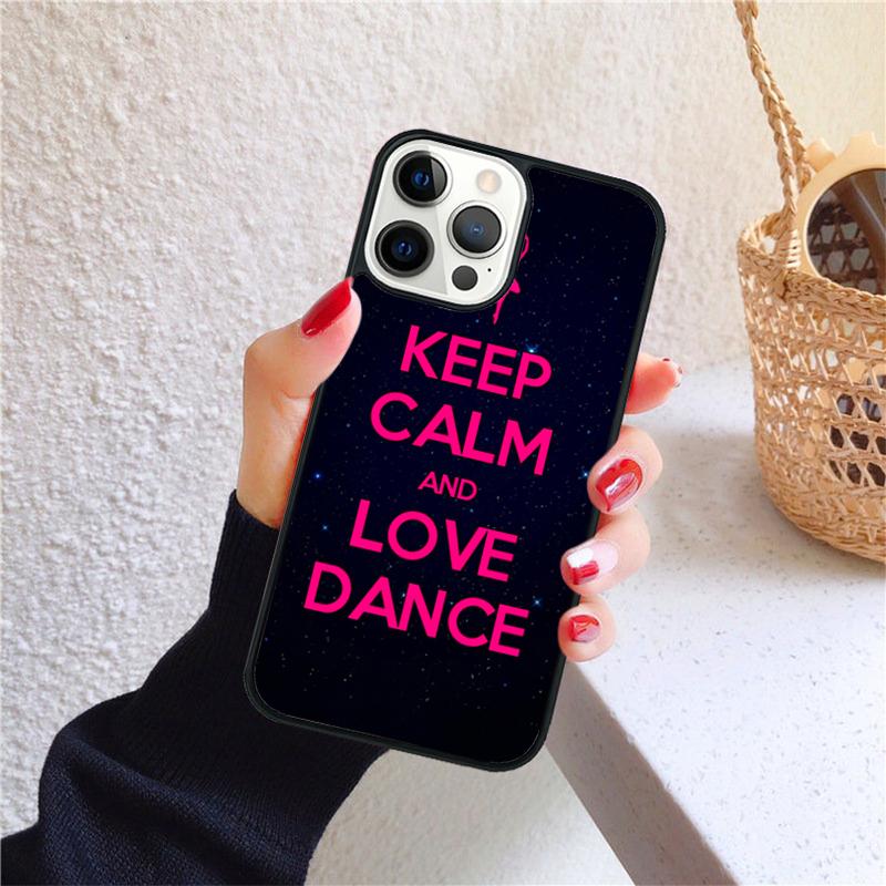 Keep Calm And Just Dance Phone Case for iPhone 17 Air 16 Coque 15 14 12 13 PLUS 11 PRO MAX Back Cover Fundas Shell