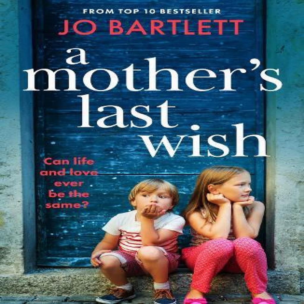 A Mothers Last Wish by Jo Bartlett Paperback Book 9781804839911