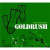 Goldrush - I Don't Know You