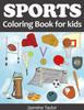 Книга Sports Coloring Book For Kids by Jasmine Taylor - Paperback