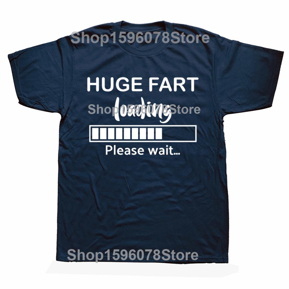 Huge Fart Loading Funny Dad Joke Graphic Tshirts Men Womens Fashion Casual Tshirt 100 Cotton Loose Oversized T Shirt