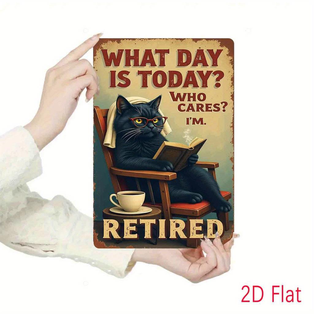 D Flat Metal Sign Rustic Retired Cat Design Waterproof Rustproof Nodrill Installation for Home Garage Cafe Decor