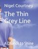 Книга The Thin Grey Line : A Chance To Shine