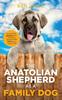 Книга The Anatolian Shepherd As a Family Dog : Successfully Raising Your Anatolian Shepherd To Thrive As a Family Dog