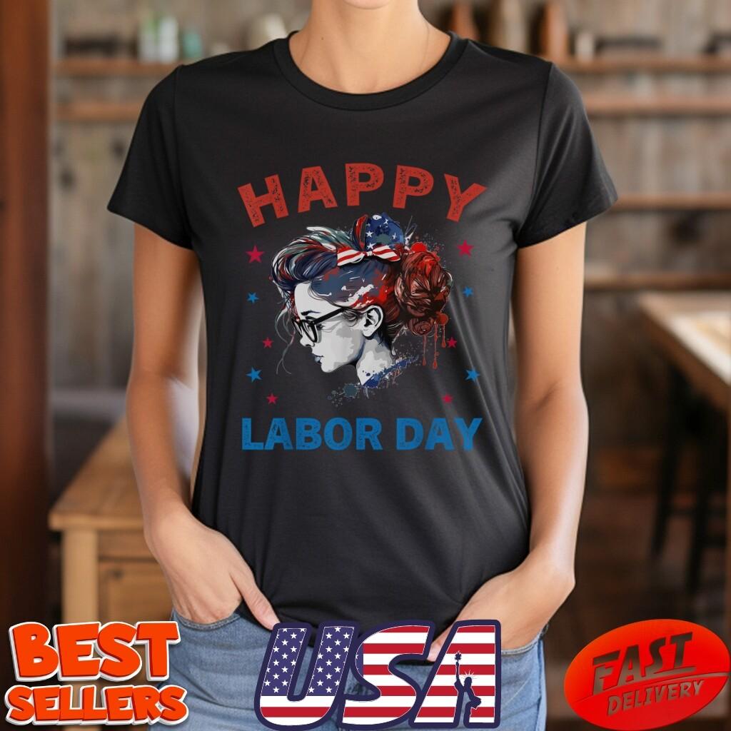 Happy Labor Day Patriotic Happy Vintage Labor day Messy Bun T-Shirt