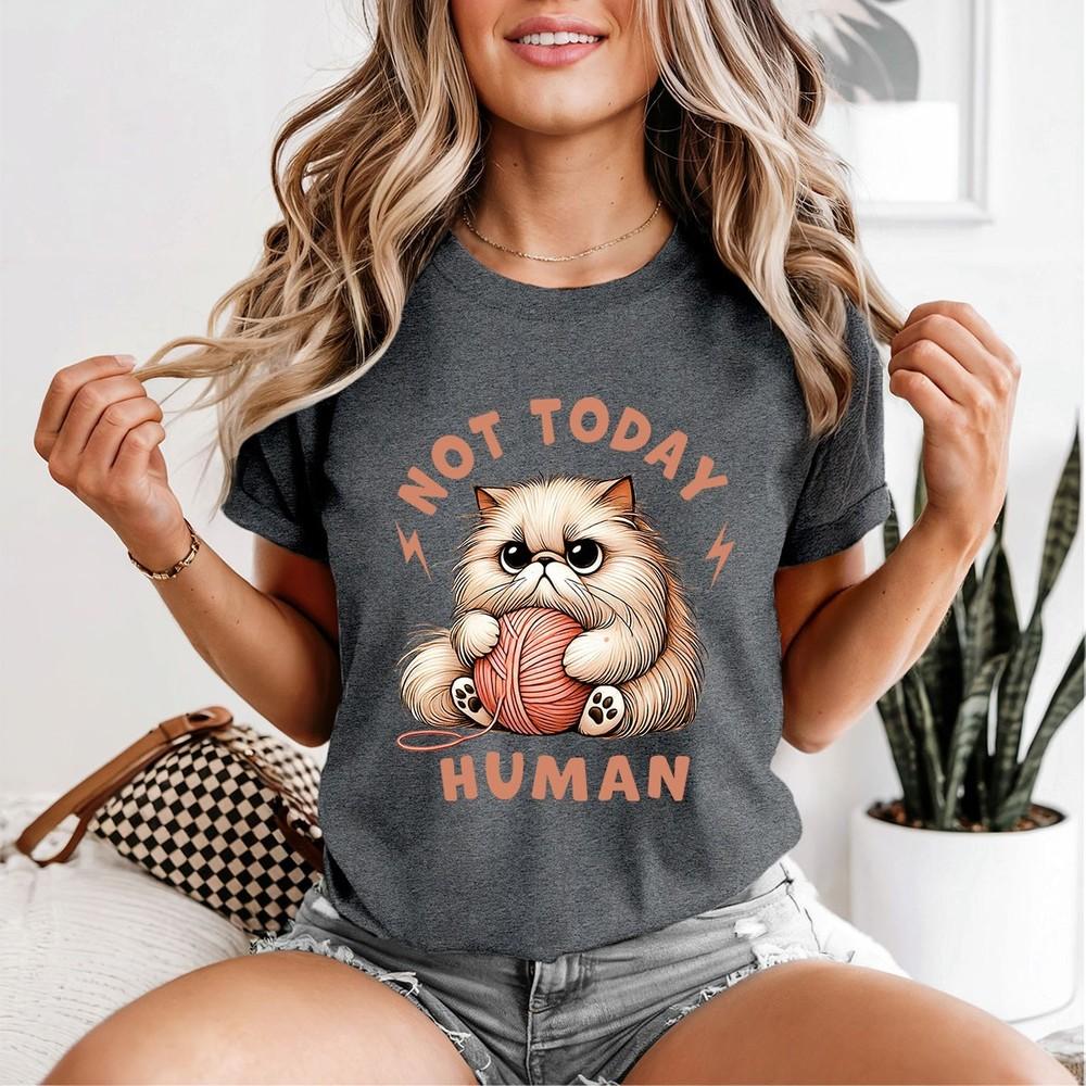 Not Today Huunisex Cat Animals Unisexs TShirt Grumpy Kitten Yarn Tee