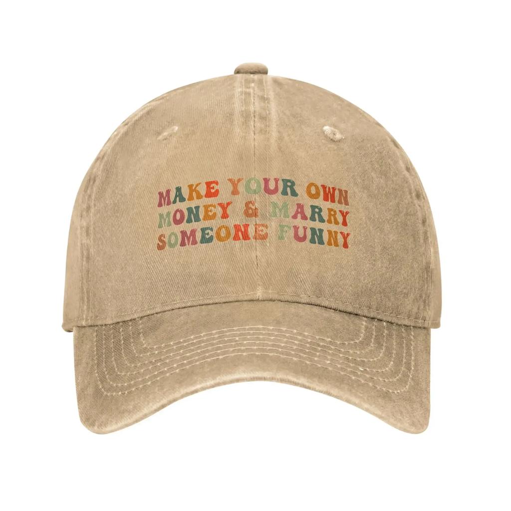 Make Your Own Money & Marry Someone Funny Unisex Baseball Caps Quote Distressed Denim Washed Hats Outdoor Adjustable Headwear