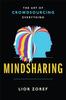 Книга Mindsharing : The Art of Crowdsourcing Everything