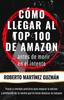 Книга COMO LLEGAR AL TOP 100 DE AMAZON... Antes De Morir En El Intento