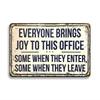 Tin Sign Everyone Brings Joy To This Office Some When They Enter Some When They Leave Vintage Metal Plaque Wall Decor for Office