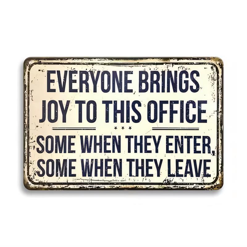 Tin Sign Everyone Brings Joy To This Office Some When They Enter Some When They Leave Vintage Metal Plaque Wall Decor for Office