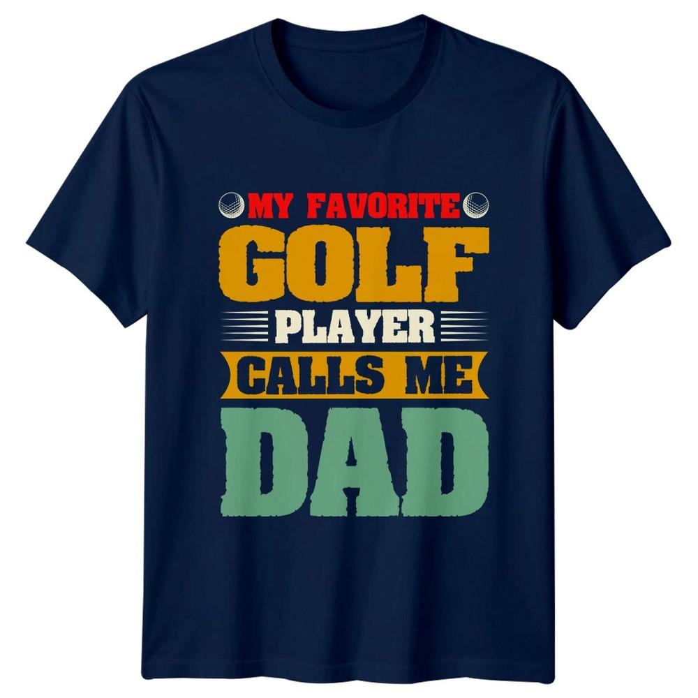 My Favorite Golf Player Calls Unisexs TShirt Golf Fathers Day Gift For Him