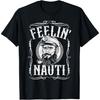 Забавная футболка с надписью Funny Feelin Nauti Boat Captain Pontoon Sailing Sailor Gift