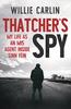 Книга Thatcher's Spy : My Life As an MI5 Agent Inside Sinn Fein