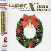 CD РАЗНЫЕ ИСПОЛНИТЕЛИ - Cyber Trance Presents Christmas Tra AVCD17190 Avex Trance 2002 Япония Оби Танцевальная и Электронная
