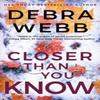Closer Than You Know by Debra Webb Paperback Book 9781662516191