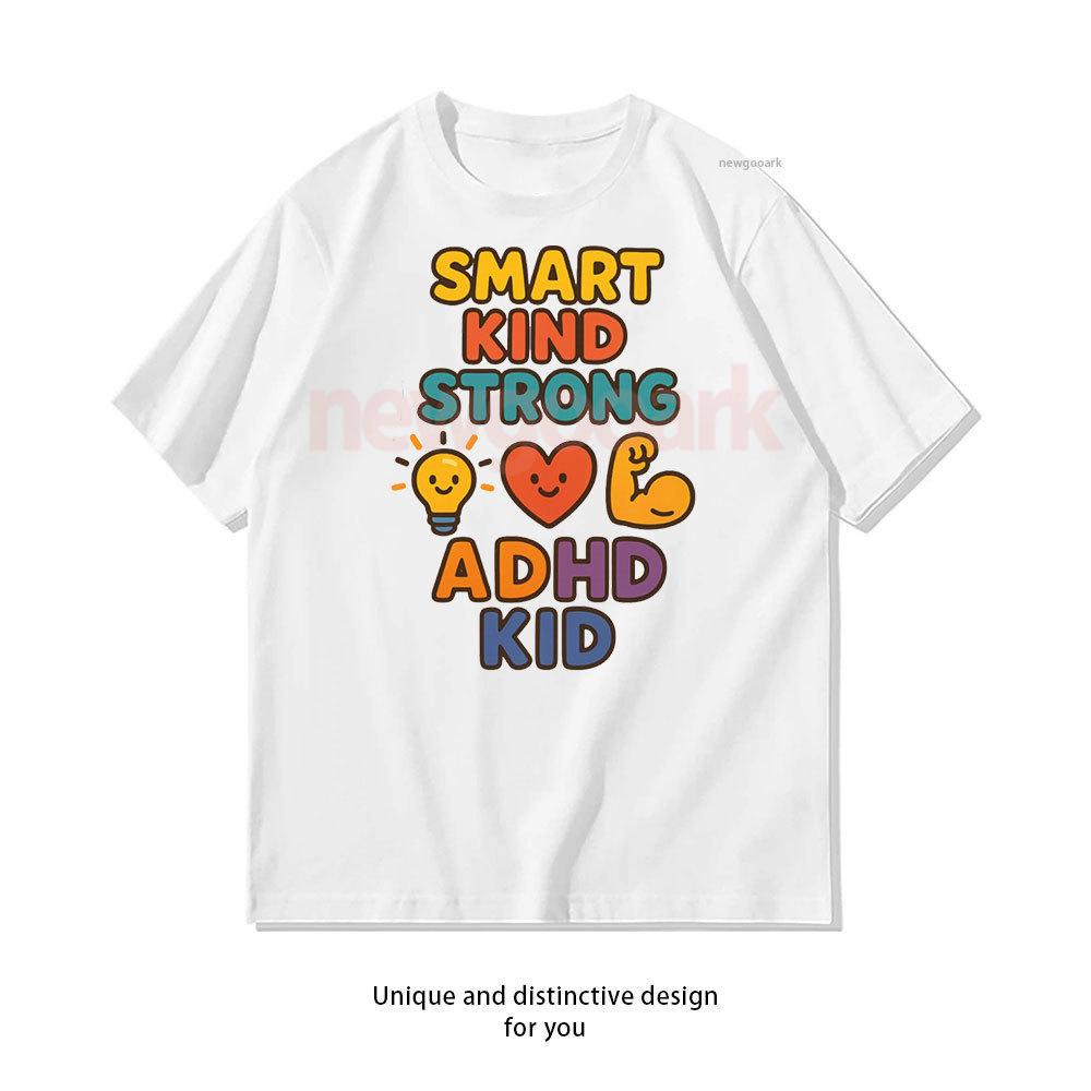 Smart Kind Strong Proud ADHD Kid Design TShirt Woman Man Casual Cotton Graphic T Shirts Creative Streetwear Camisetas