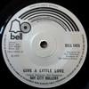 7-дюймовая пластинка BAY CITY ROLLERS  Give A Little Love  BELL1425 Bell Records 1975 Великобритания Рок Б/у
