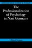 Книга The Professionalization of Psychology In Nazi Germany