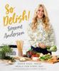 Книга So Delish! : Super Easy, Fresh Meals for Every Day