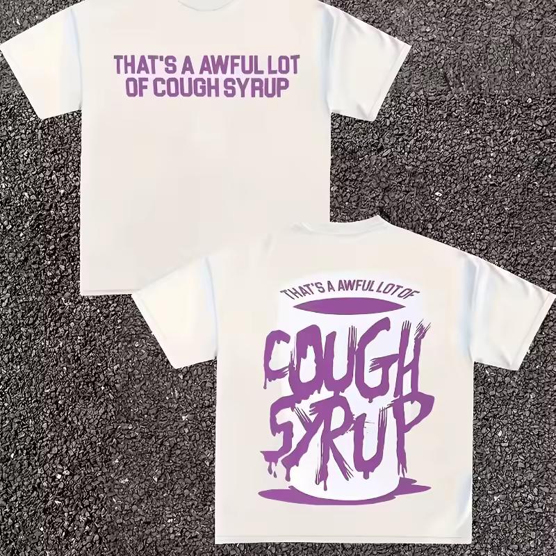 Men's T-shirt with The Words "That's A Lot of Cough Syrup" Summer New Unisex Casual T-shirt