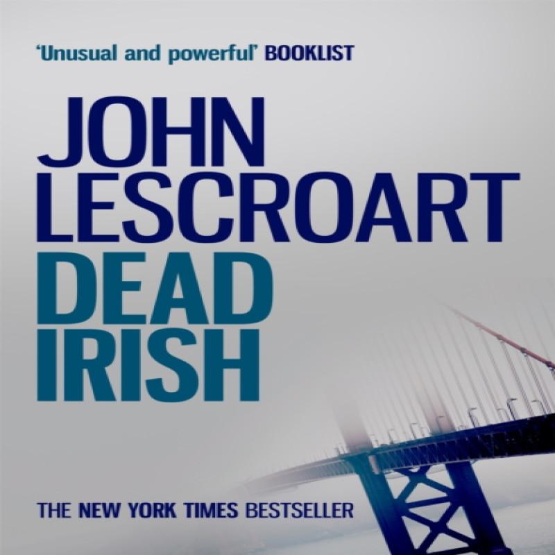 Dead Irish Dismas Hardy series book 1 by John Lescroart Paperback Book 9781472291783