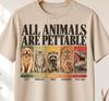 All Animals Are Pettable Tee, Funny Wildlife Shirt, Animal Lover Graphic T Shirt