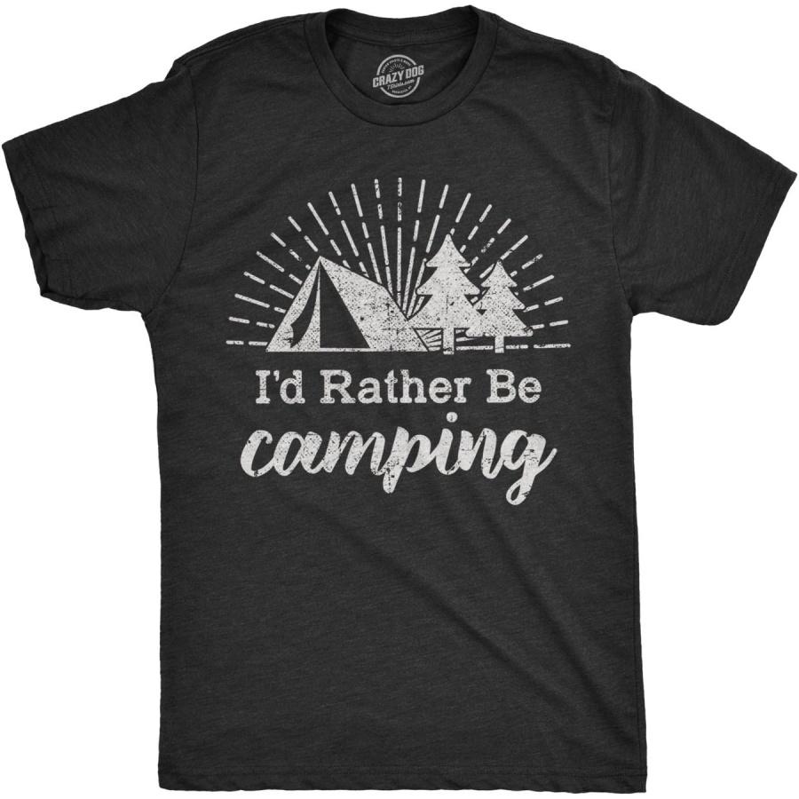 Mens Id Rather Be Camping T Shirt Funny Outdoor Adventure Hiking Tee for Guys