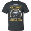 Never Underestimate An Old Man Who Listens Steely Dan S Unisex T-Shirt