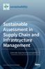 The Sustainable Assessment In Supply Chain and Infrastructure Management Book