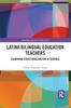Книга Latina Bilingual Education Teachers : Examining Structural Racism In Schools