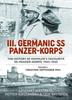 Книга III Germanic SS Panzer-Korps: The History of Himmler's Favourite SS-Panzer-Korps 1943-1945. Volume 1: Creation-September 1944
