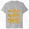 T-shirt I'm A Multitasker I Can Listen Ignore and Forget Funny Sarcastic Tees Graphic Y2k Tops Hipster Humor Male Clothing