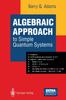 Книга Algebraic Approach To Simple Quantum Systems : With Applications To Perturbation Theory