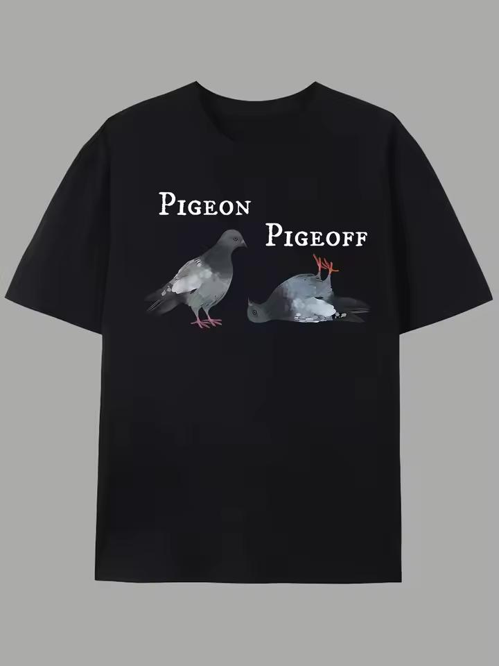 Funny Pigeon Pigeoff meme Men's T Shirt Women Cotton Tee Streetwear Oversized Summer Spring Humor Novelty Gifts Loose Top unisex