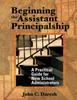 Книга Beginning the Assistant Principalship : A Practical Guide for New School Administrators