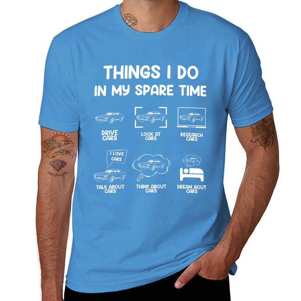 Things I Do In My Spare Time Car T-shirt Quick-drying Oversized Hippie Clothes Customs Design Your Own T-shirts For Men Cotton