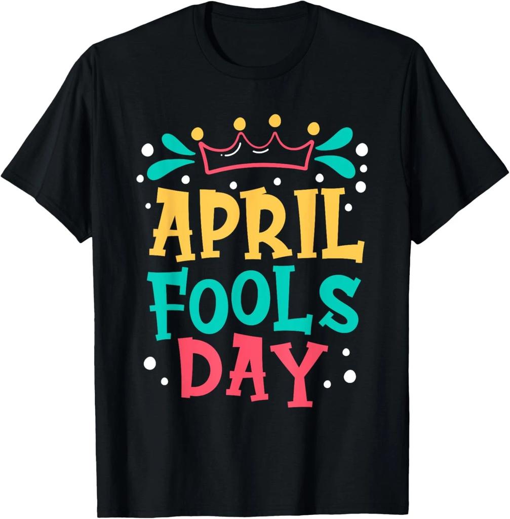 April Fools Day Sarcastic Joke Humor Sayings Funny Unisex T-Shirt