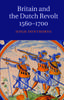 Книга Britain And The Dutch Revolt 1560 1700 by Hugh Dunthorne - Hardback