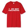Винтажная забавная футболка с надписью «I Love My Hot Girlfriend Boyfriend» для пар, мужская хлопковая футболка для бойфрендов, повседневная спортивная уличная одежда