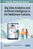 The Handbook of Research On Big Data Analytics and Artificial Intelligence In the Healthcare Industry Book