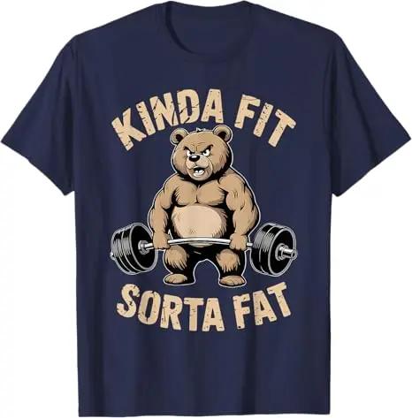 2026 Kinda Fit Sorta Fat Funny Bear Weightlifting Workout TShirt Humor Raccoon Weightlifter Fitness Saying Tee Summer T Shirt
