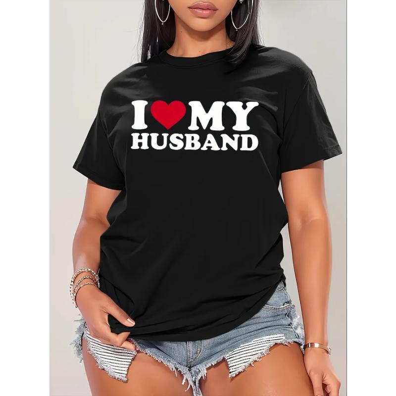 Женская футболка с принтом «Я люблю своего мужа», не требующая особого ухода — удобный топ с круглым вырезом для шикарного летнего стиля