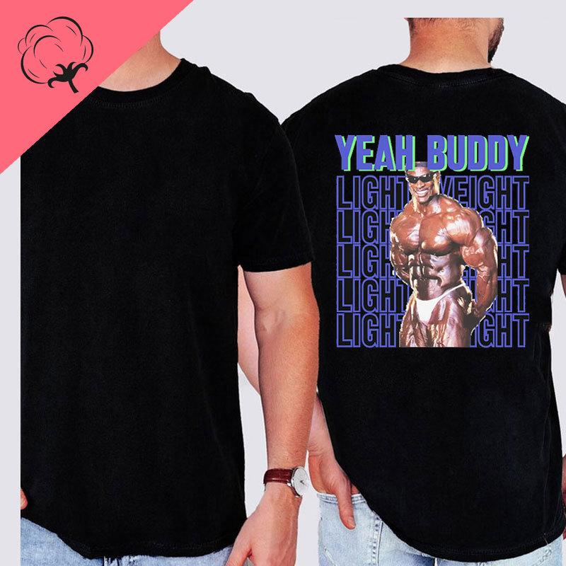 Ronnie Coleunisex Yeah Buddy T Shirt Gym Casual Classic Sport Summer 100 Cotton Graphic T Shirts