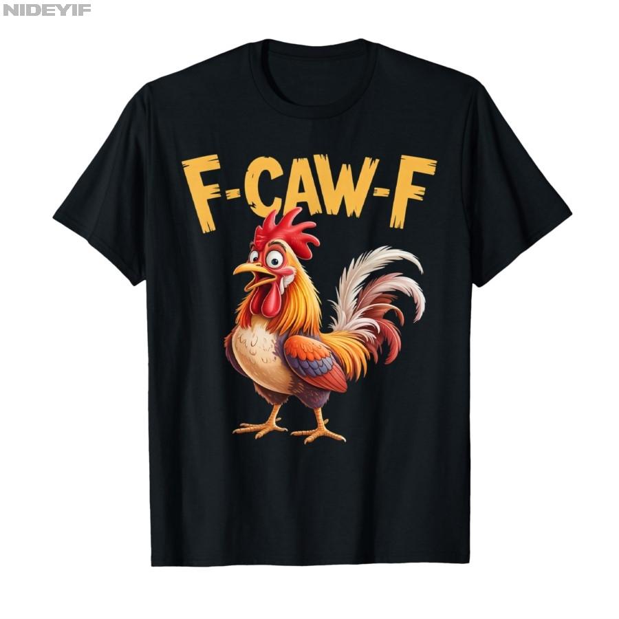 F-Caw-F Курица Смешная Взрослый Юмор Петух Мем Футболка Для Мужчин Женщин 100% Хлопок Футболки С коротким Рукавом P430