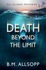 Книга Death Beyond The Limit Fiji Islands Mysteries 3 by B.M. Allsopp - Paperback