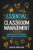 Книга Essential Classroom Management : Systems and Strategies That Create Communities