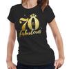 70 and Fabulous Tshirt Semi Fitted Ladies 70th Birthday Gift Wife Seventy Tshirt